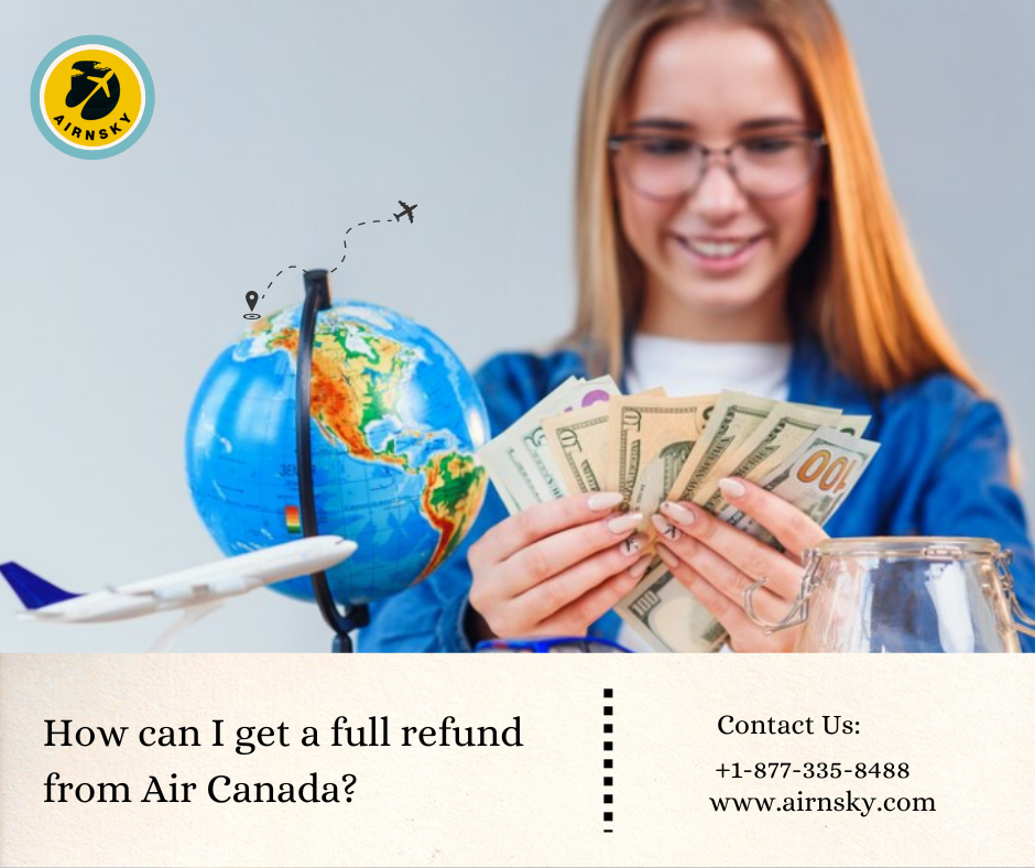 How can I get a full refund from Air Canada?