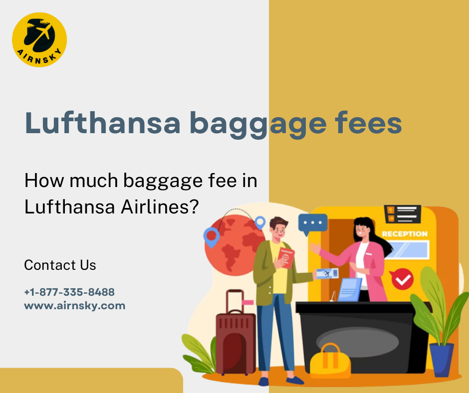 Lufthansa baggage fees | +1-877-335-8488 | Medium