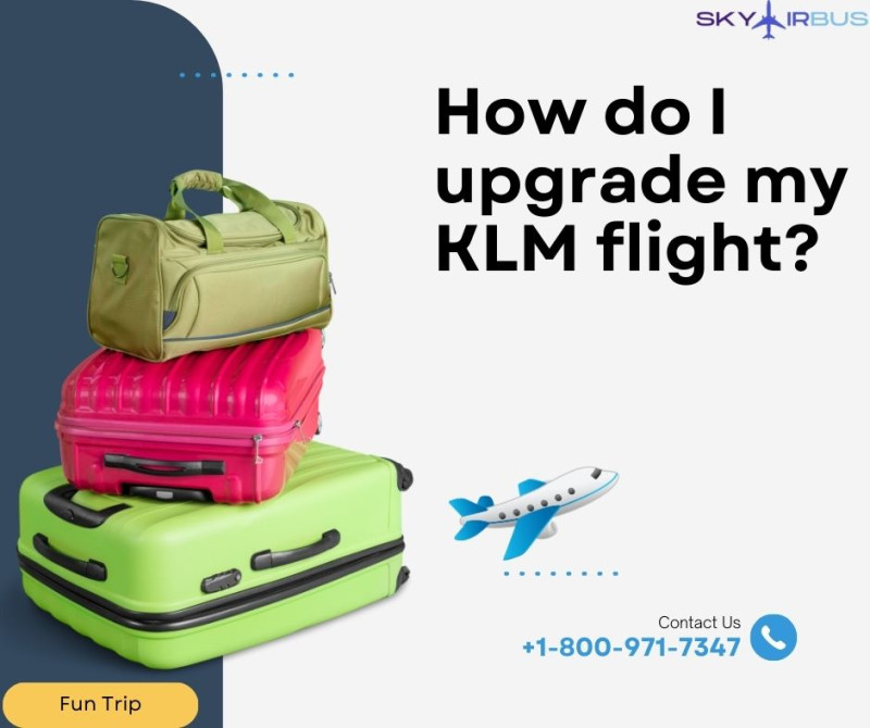 How to upgrade my KLM ticket? | +1-800-971-7347: michaelrodgers5 — LiveJournal