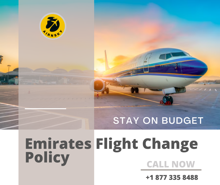 Emirates Flight Change Policy: Stay on Budget | Medium