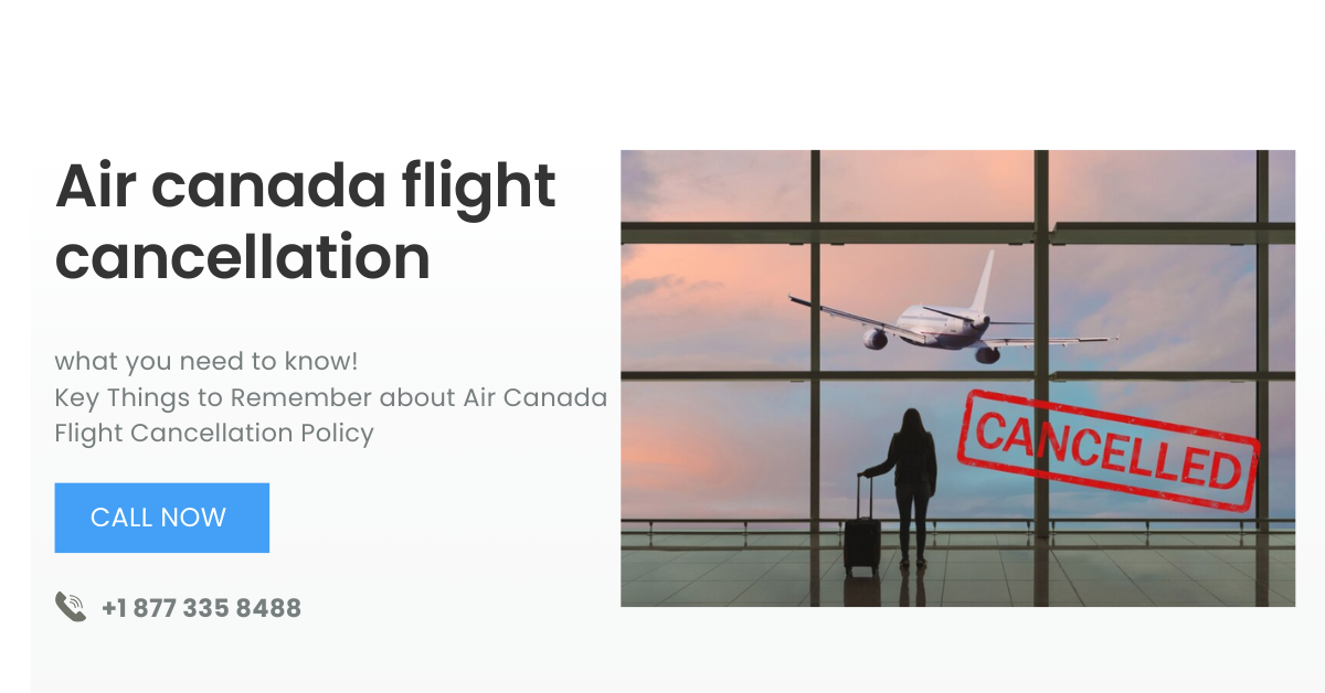 Air canada flight cancellation: what you need to know