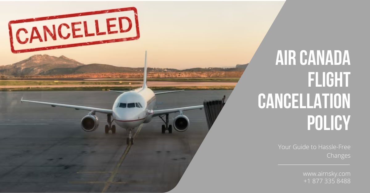 Air Canada Cancellation Policy - Businessporting.com