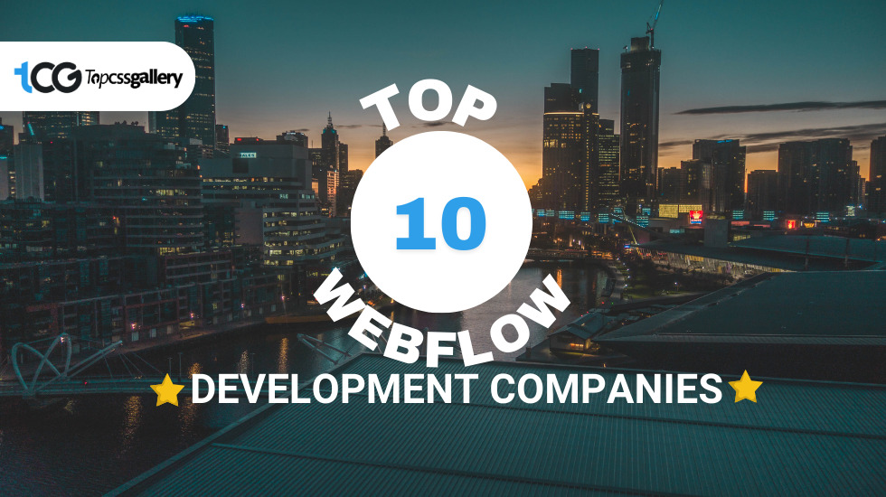 Top 10 Webflow Development Companies March 2024 - Top CSS Gallery