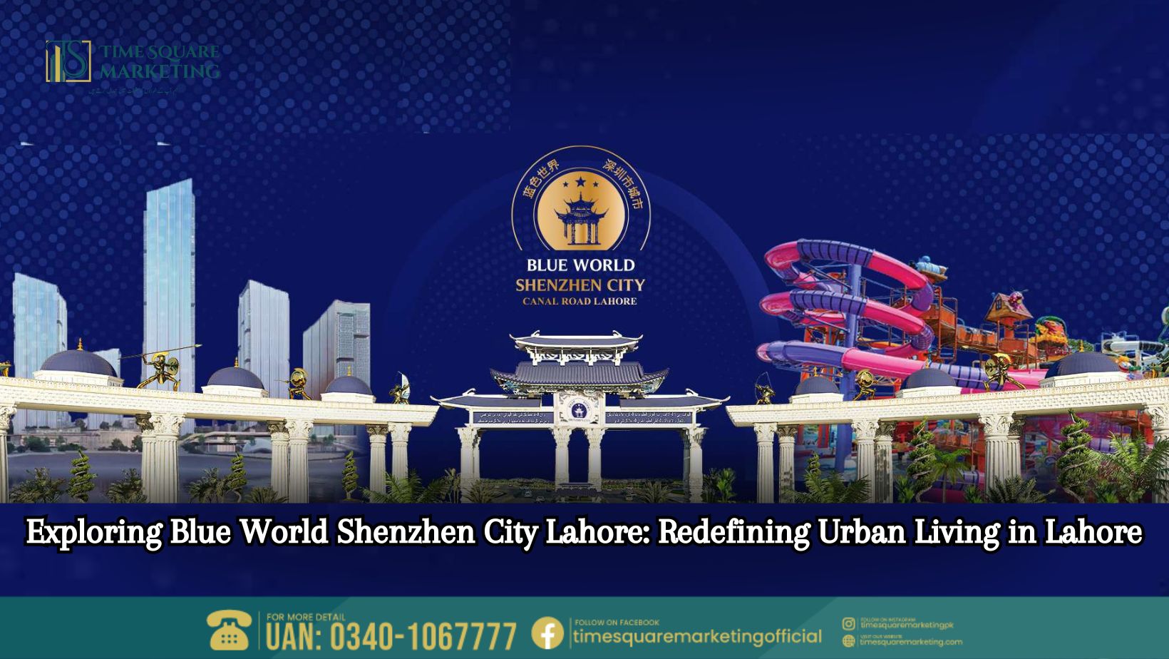 Exploring Blue World Shenzhen City Lahore: Redefining Urban Living in Lahore