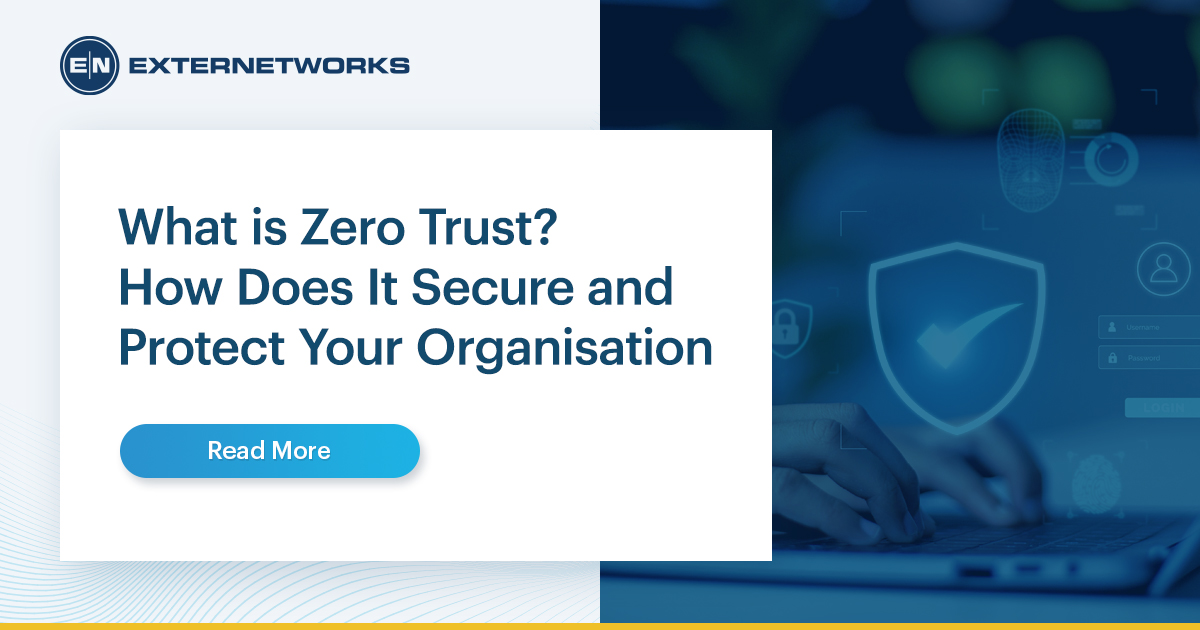 What is Zero Trust? How Does It Secure and Protect