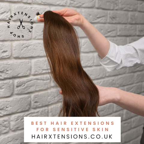 Sensitive Scalp Solutions: Finding the Best Hair Extensions for Comfort and Style – Hairxtensions.co.uk