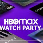 HBO Max Watch Party