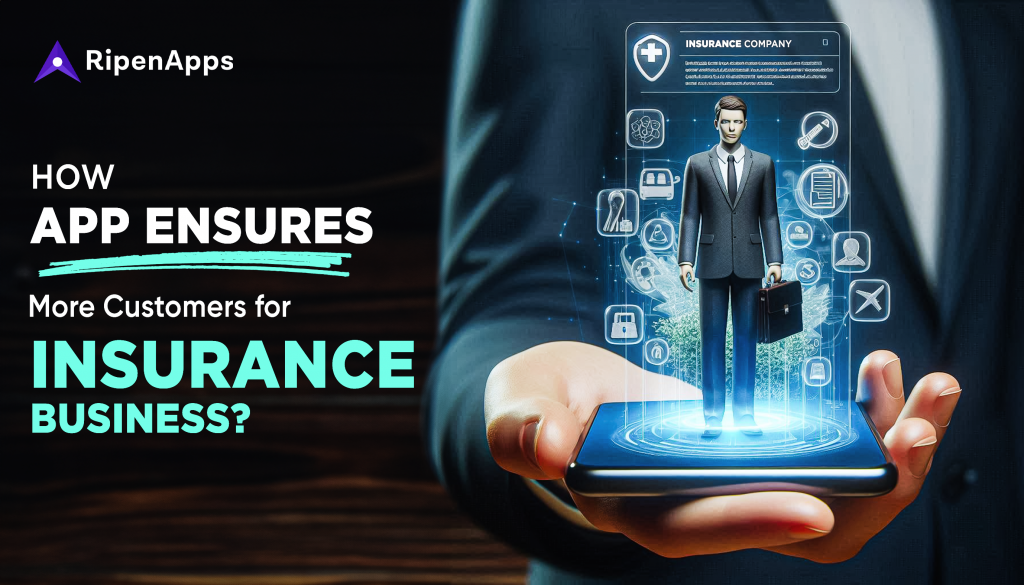 How Insurance Mobile Apps Can Boost User Base of Your Insurance Company?