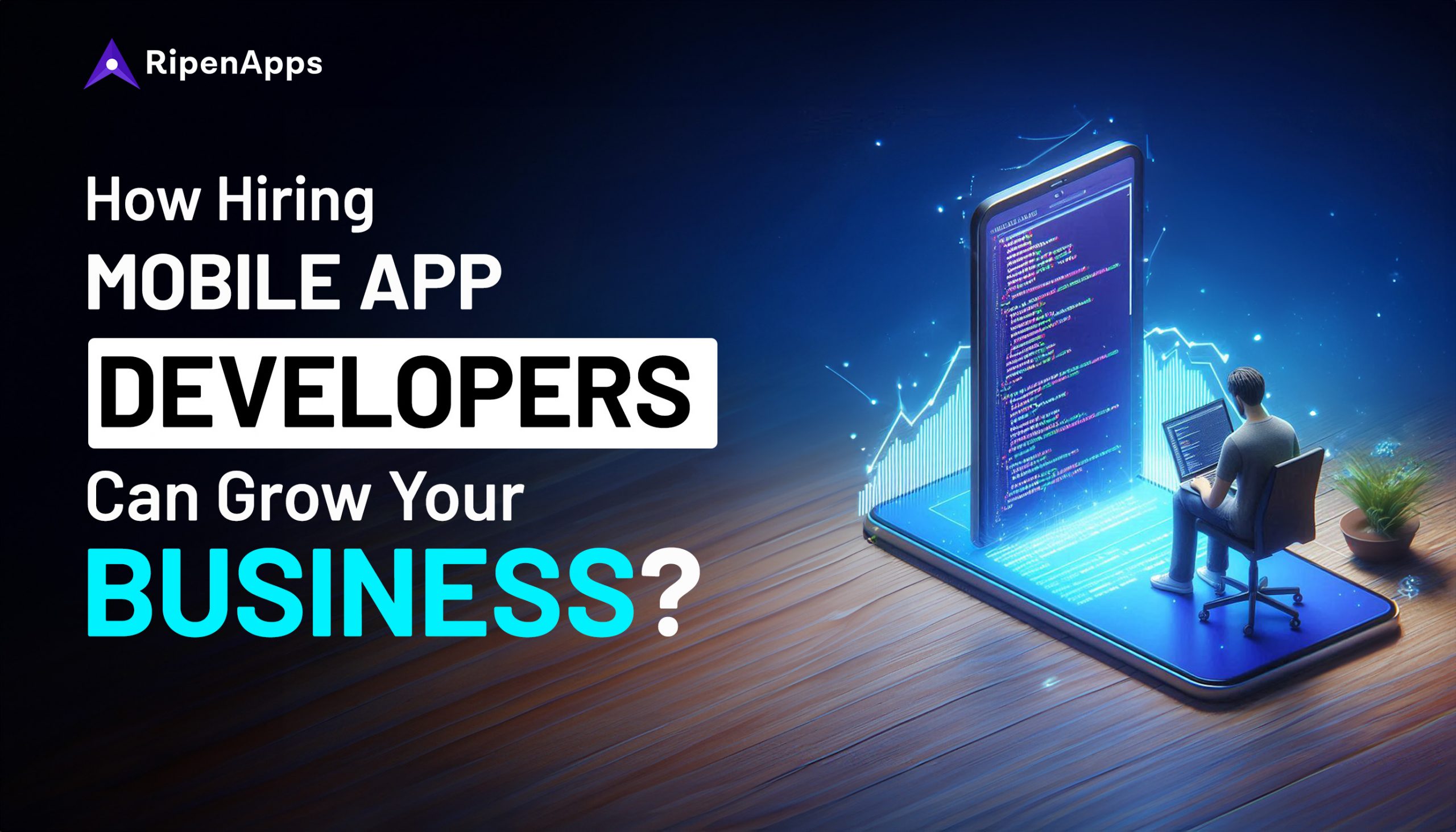 How Hiring Mobile App Developers Can Grow Your Business