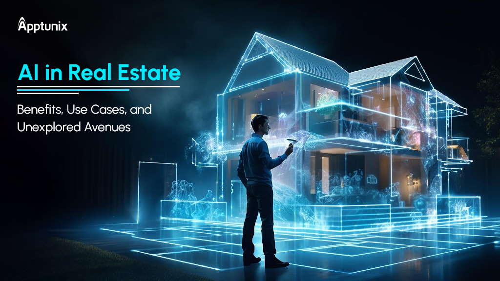 AI in Real Estate - Benefits, Use Cases, and Unexplored Avenues