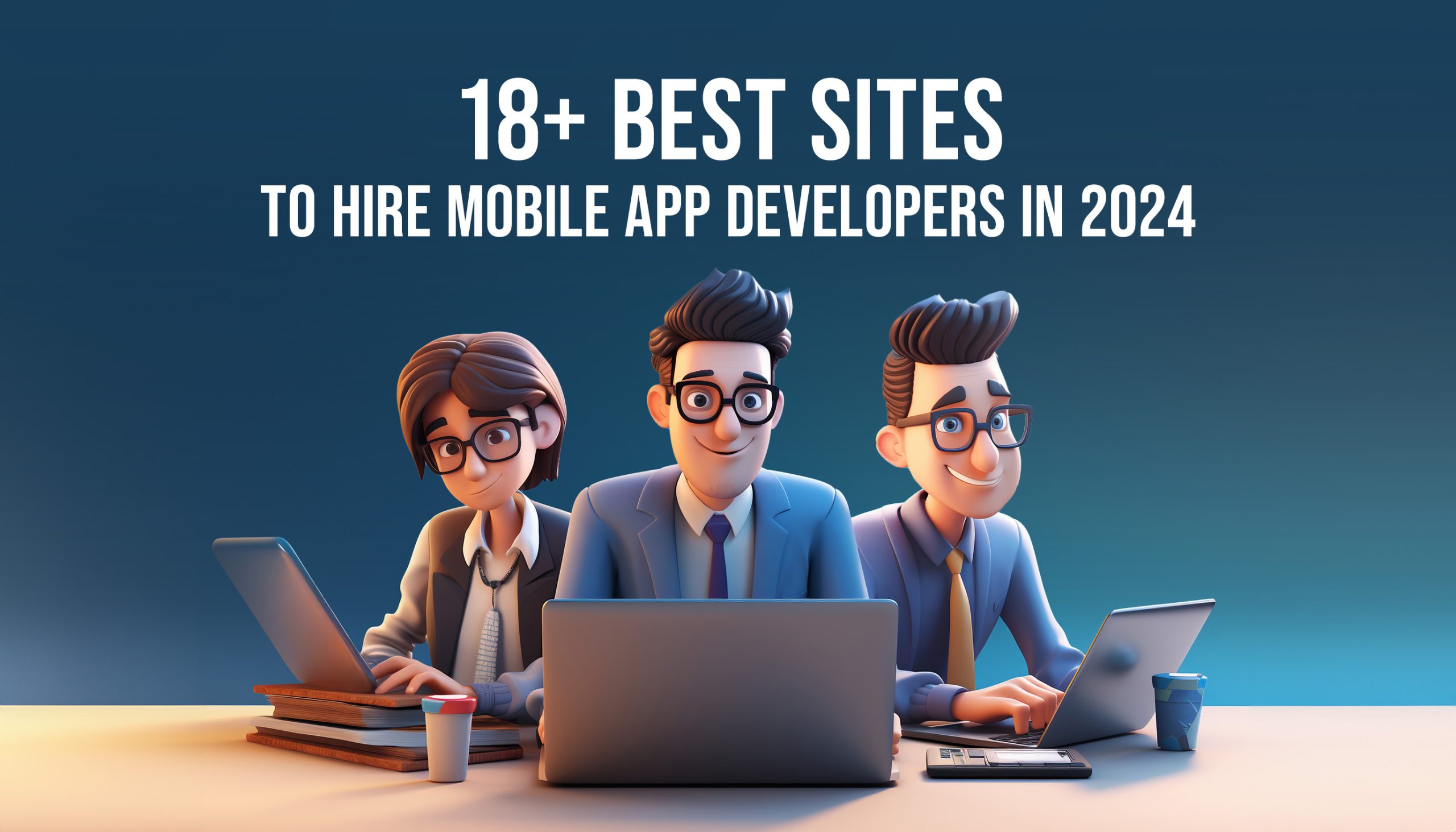 18+ Best Sites to Hire Mobile App Developers in 2024 - WriteUpCafe.com