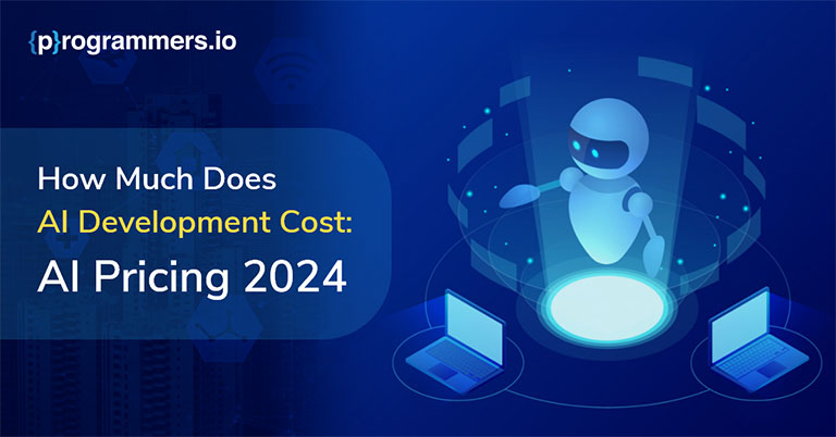 How Much Does AI Development Cost: AI Pricing 2024