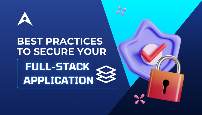 Best Practices to Secure Your Full-Stack Application | by Vaibhav Sharma | Nov, 2024 | Medium