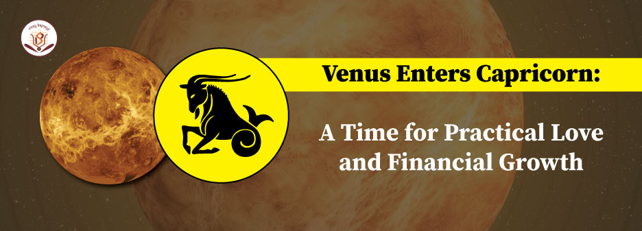 Venus in Capricorn 2024: Build Lasting Love & Financial Security