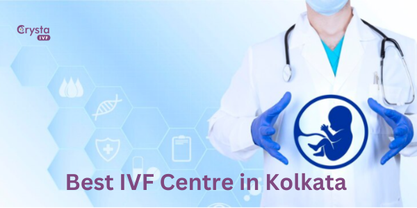 Best IVF Centre in Kolkata - Leading Fertility Clinic for Successful Treatments | Medium