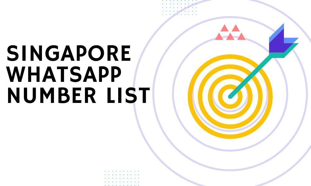 Singapore WhatsApp Number List - Valid and High Accuracy Data