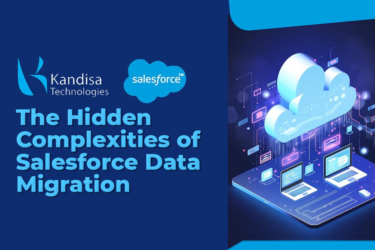 The Hidden Complexities Of Salesforce Data Migration