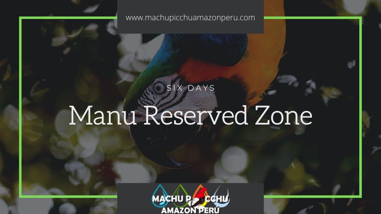 Manu Reserved Zone Tours - Cusco Manu National Park - 2025