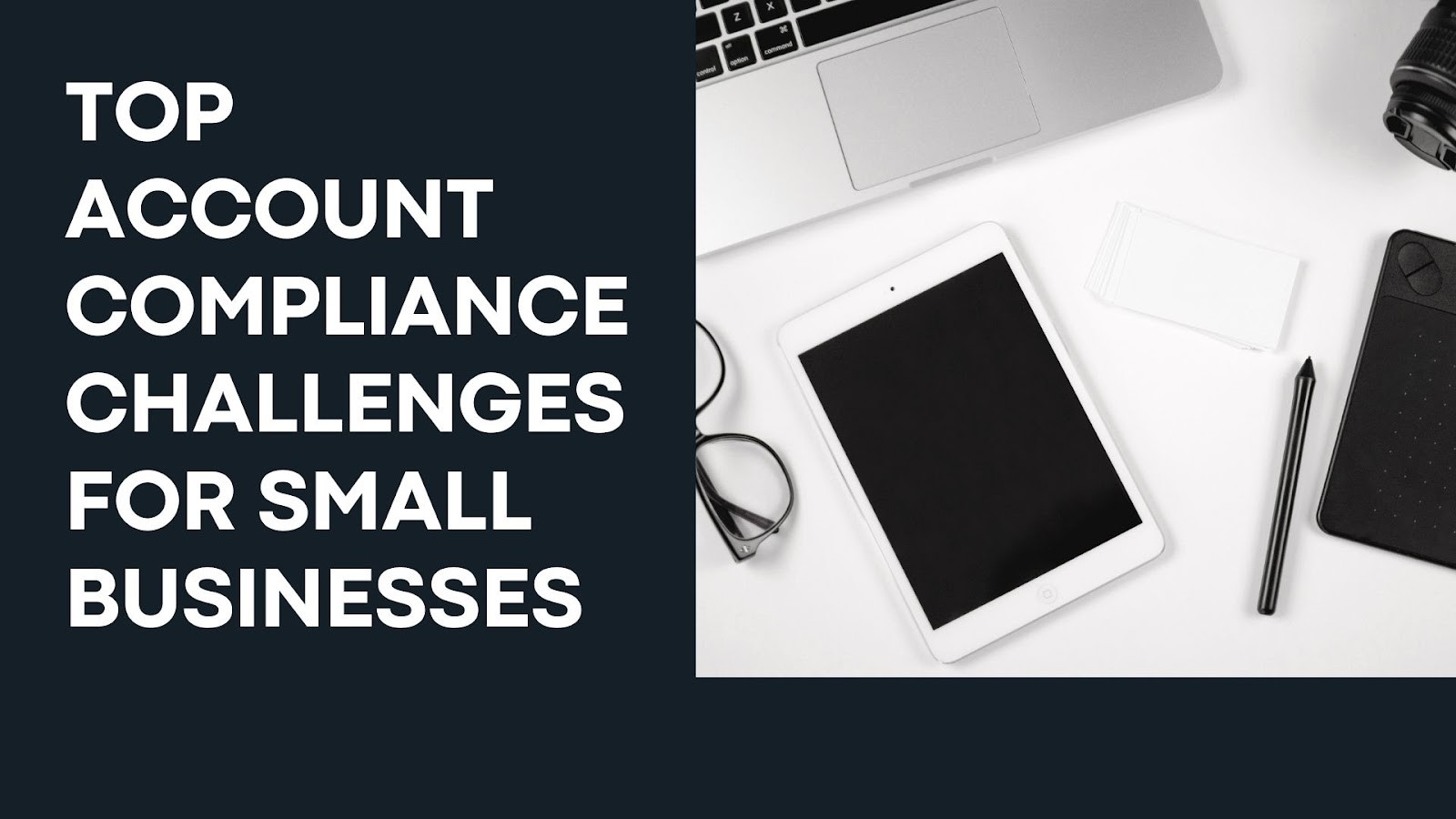 Top Account Compliance Challenges for Small Businesses