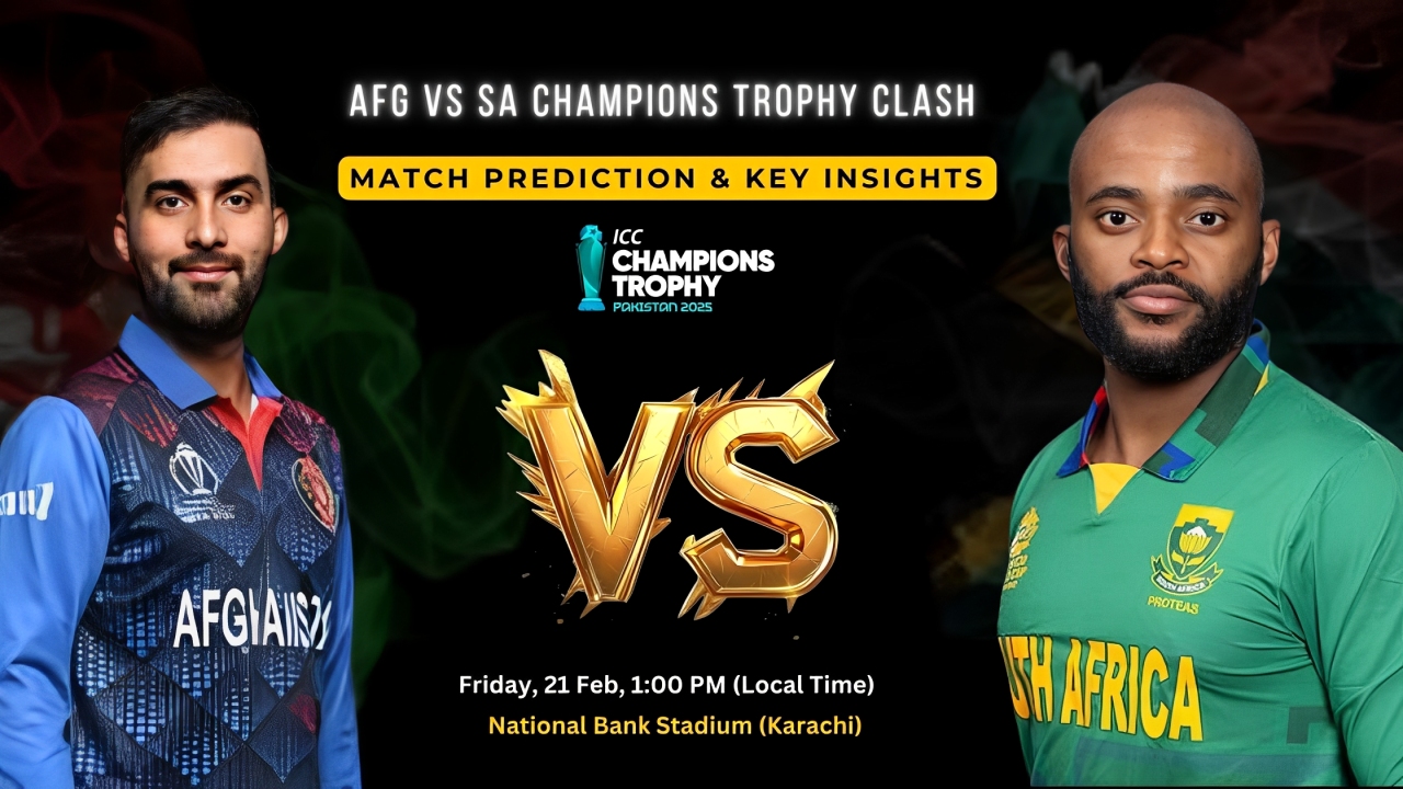 AFG vs SA Champions Trophy Clash – Match Prediction & Key Insights