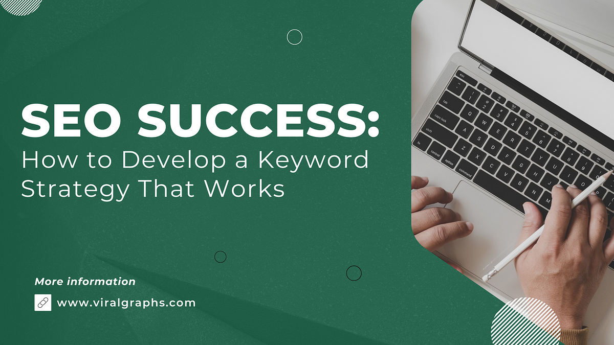 How to Develop a Keyword Strategy That Works | Medium