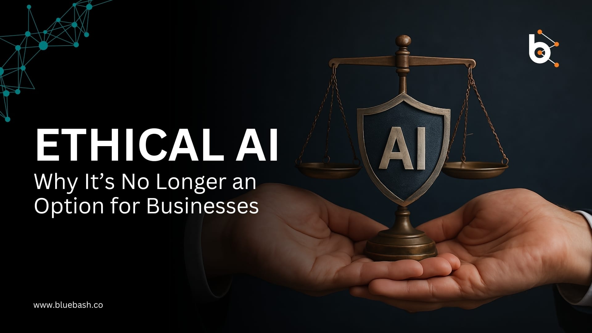 Ethical AI in Business: A Must for Growth | Bluebash
