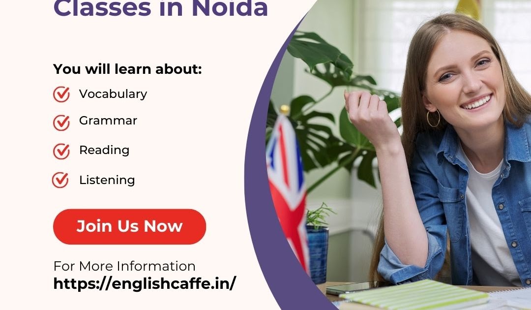 Top Spoken English Classes in Noida – Master Fluent English with the Best Courses