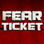 FEAR TICKET