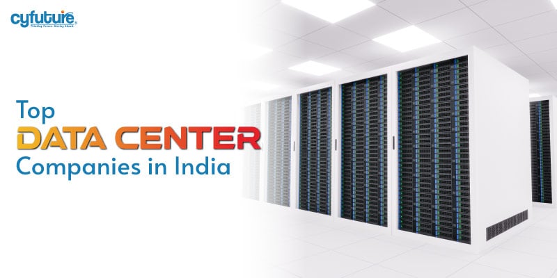Top Data Center Companies in India (2025) | Cyfuture