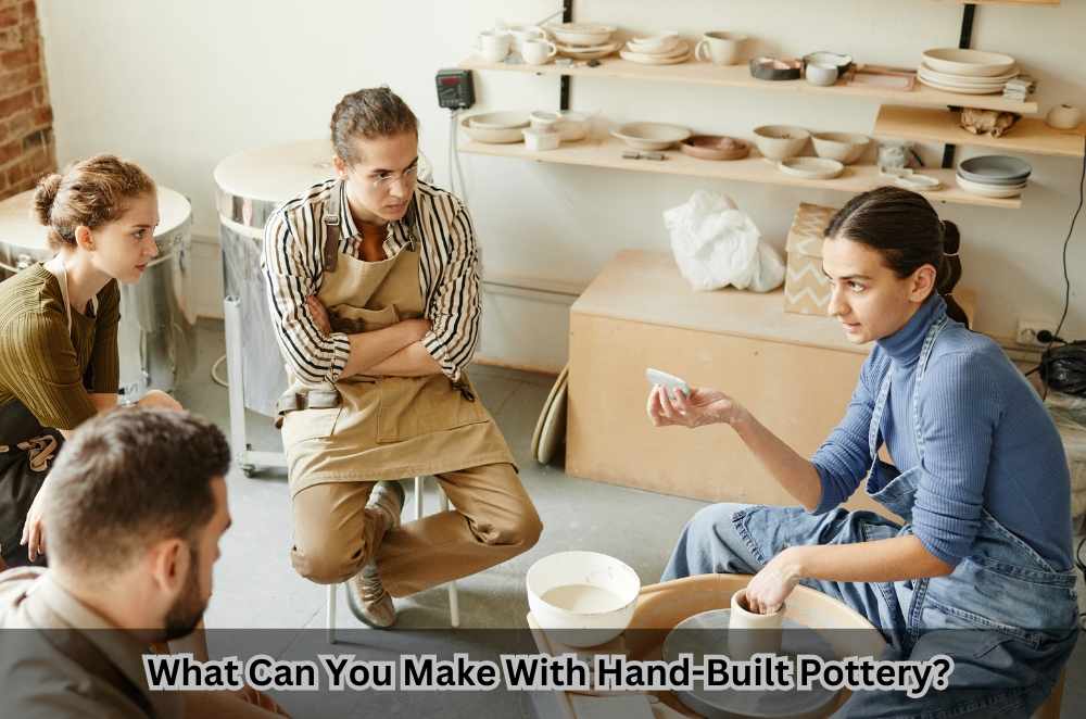 What Can You Make With Hand-Built Pottery?