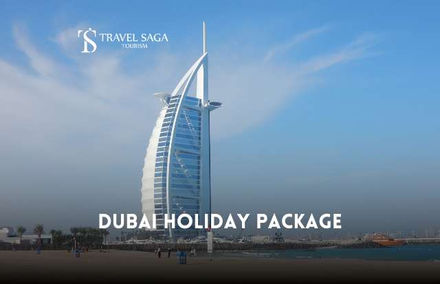 Dubai Holiday Packages 2025 | Get Dubai Vacation Packages with Travel Saga Tourism