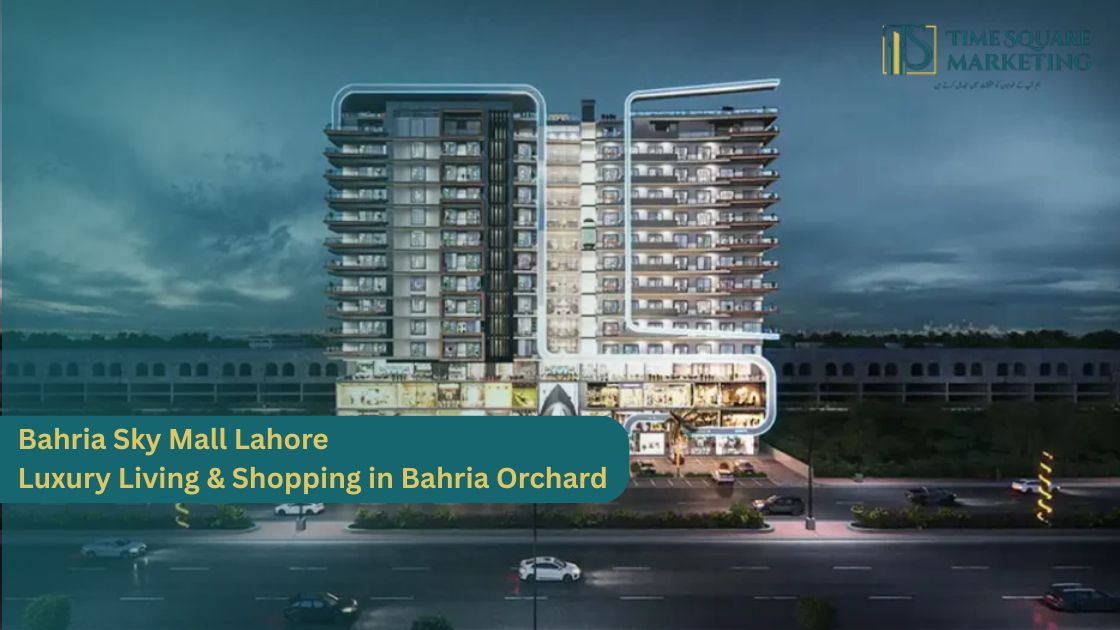 Bahria Sky Mall Lahore – Luxury Living & Shopping in Bahria Orchard