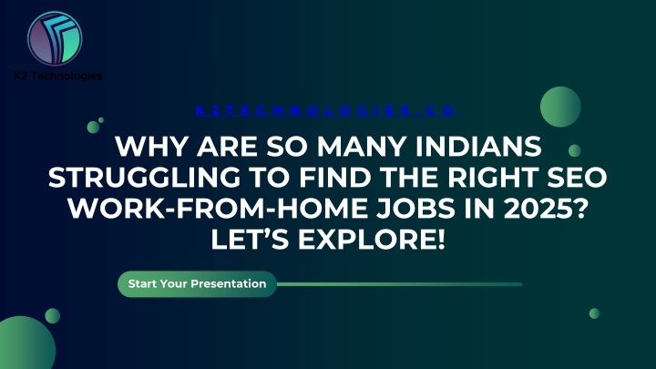 PPT - Why Are So Many Indians Struggling to Find the Right SEO Work-from-Home Jobs in 2025 Let’s Explore! PowerPoint Presentation - ID:14287039