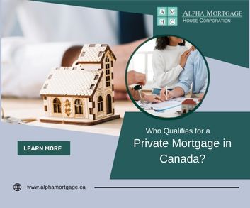 Who Qualifies for a Private Mortgage in Canada?