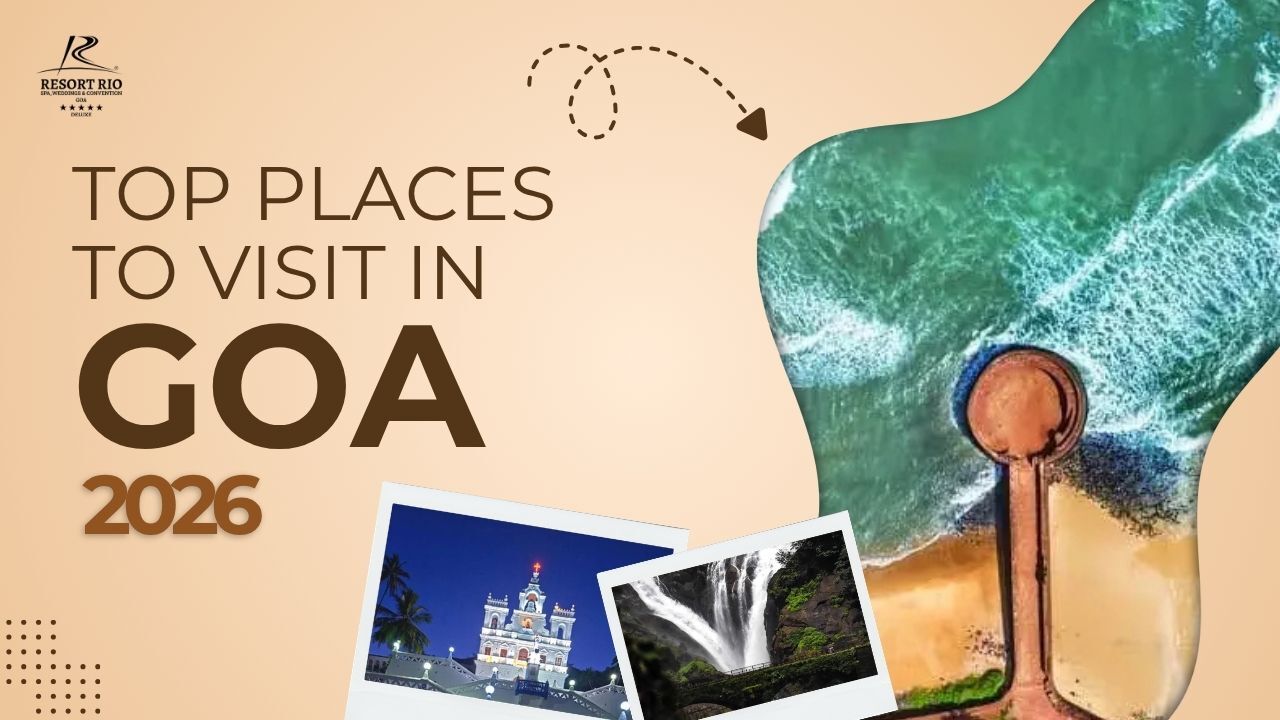 Top Places to Visit in Goa in 2026: Full Guide
