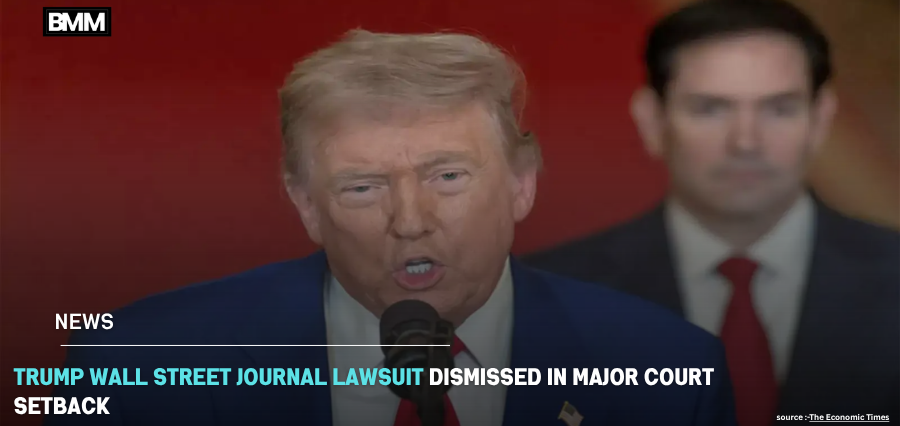 Trump Wall Street Journal Lawsuit Dismissed in Court Setback | Business Minds Media