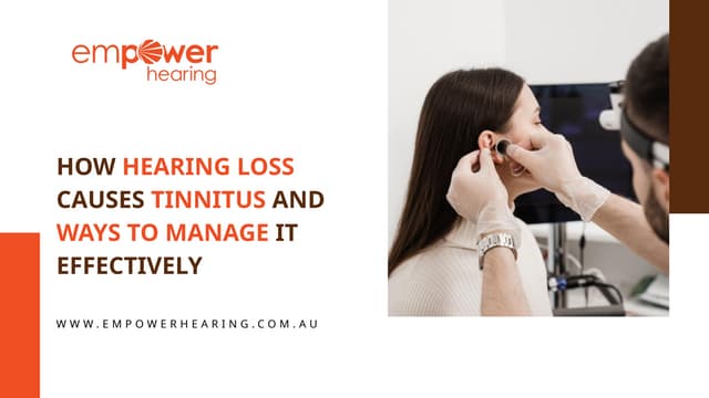 How Hearing Loss Causes Tinnitus and Ways to Manage it Effectively | PPTX