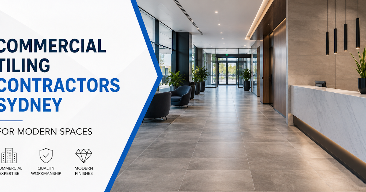 Commercial Tiling Contractors Sydney for Modern Spaces
