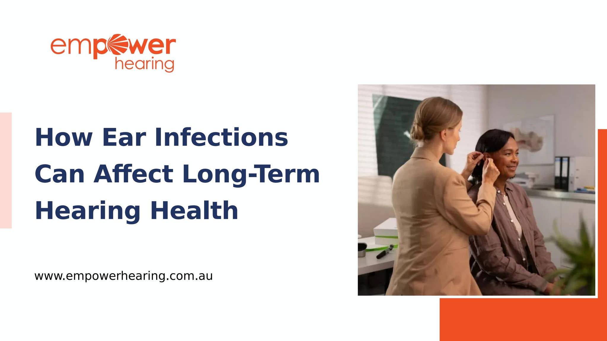 How Ear Infections Can Affect Long-Term Hearing Health by Empower Hearing - Issuu