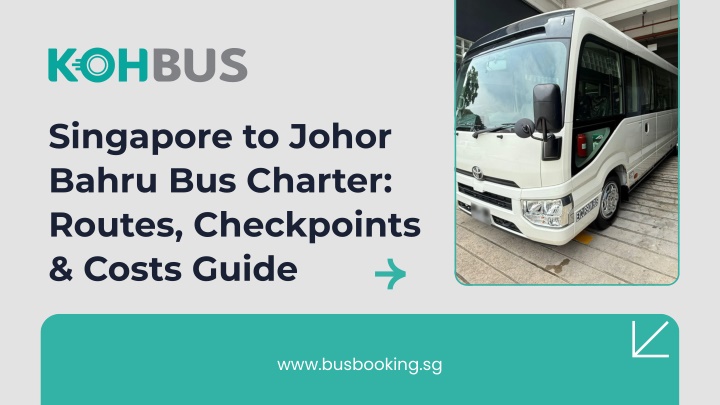 PPT - Singapore to Johor Bahru Bus Charter Routes, Checkpoints & Costs Guide PowerPoint Presentation - ID:14872962