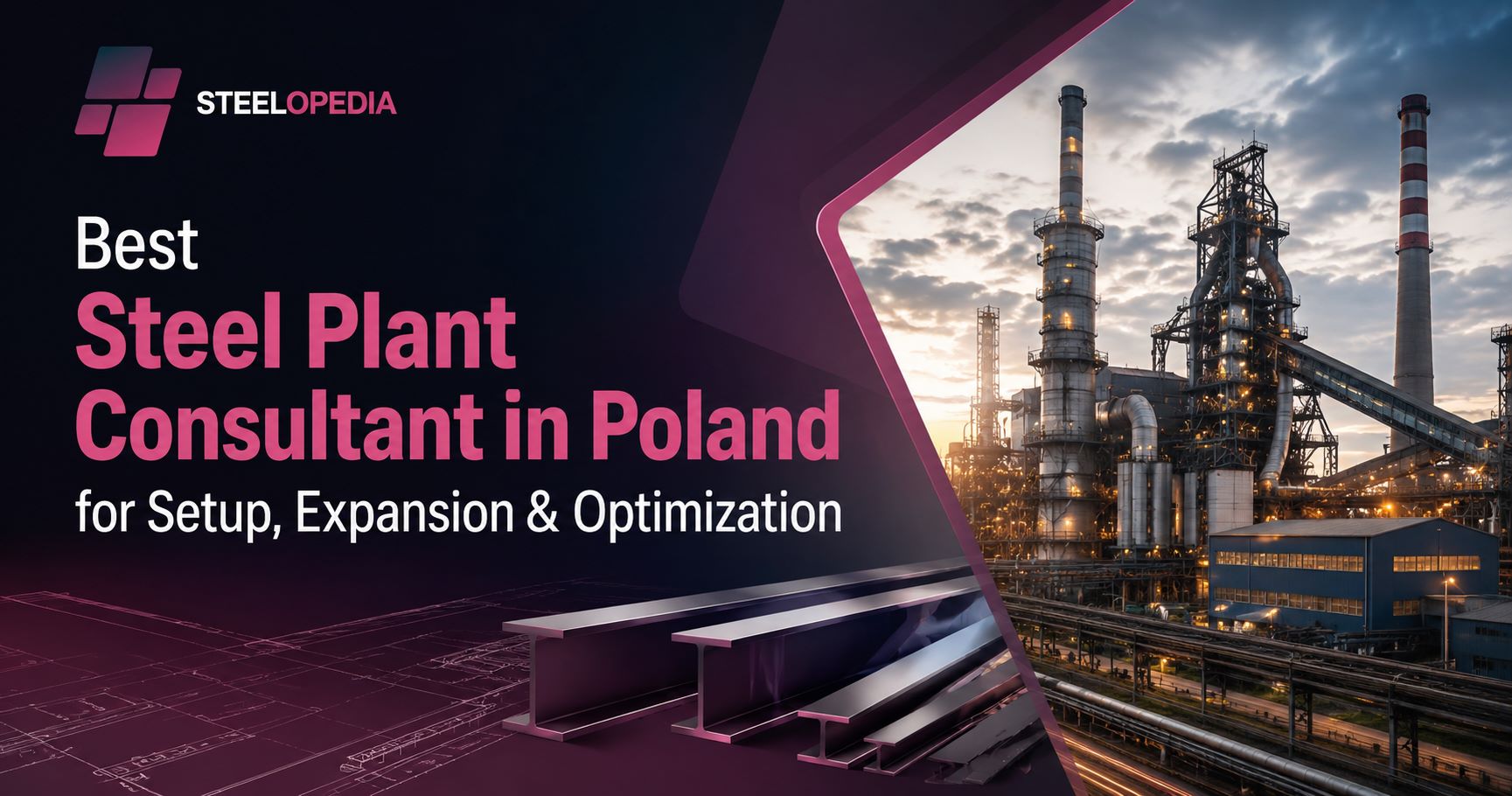 Best Steel Plant Consultant in Poland | Steelopedia