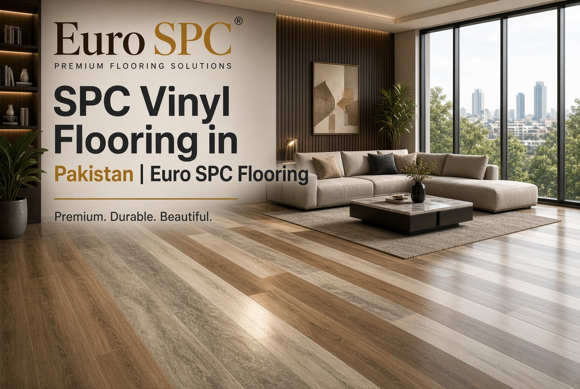 SPC Vinyl Flooring in Pakistan | Euro SPC Flooring
